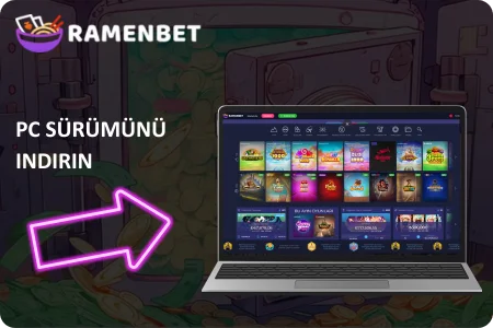 Ramenbet PC versiyonu nasıl indirilir ve yüklenir