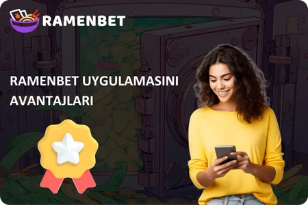 Ramenbet uygulamasını kullanmanın avantajları