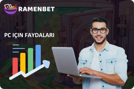 Ramenbet uygulamasını PC'de kullanmanın avantajları